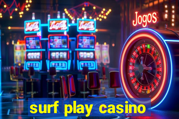 surf play casino